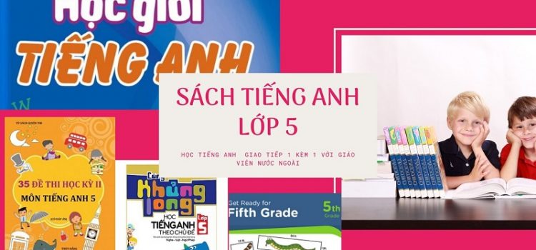 Tài liệu tiếng Anh lớp 5 miễn phí – Sách tiếng Anh dành cho học sinh lớp 5 Tài liệu tiếng Anh lớp 5 miễn phí – Sách tiếng Anh dành cho học sinh lớp 5
