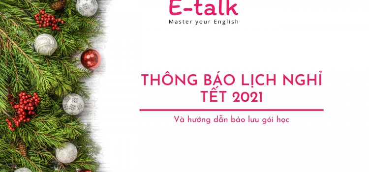 Lịch nghỉ tết Nguyên đán Tân Sửu 2021 và bảo lưu gói học Lịch nghỉ tết Nguyên đán Tân Sửu 2021 và bảo lưu gói học