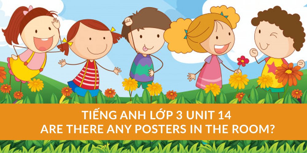 Từ vựng Unit 14 - Are there any poster in the room?