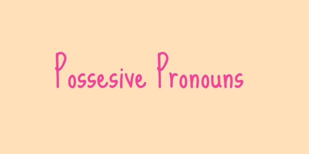 Bài tập ứng dụng Possessive Pronoun